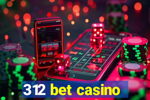 312 bet casino